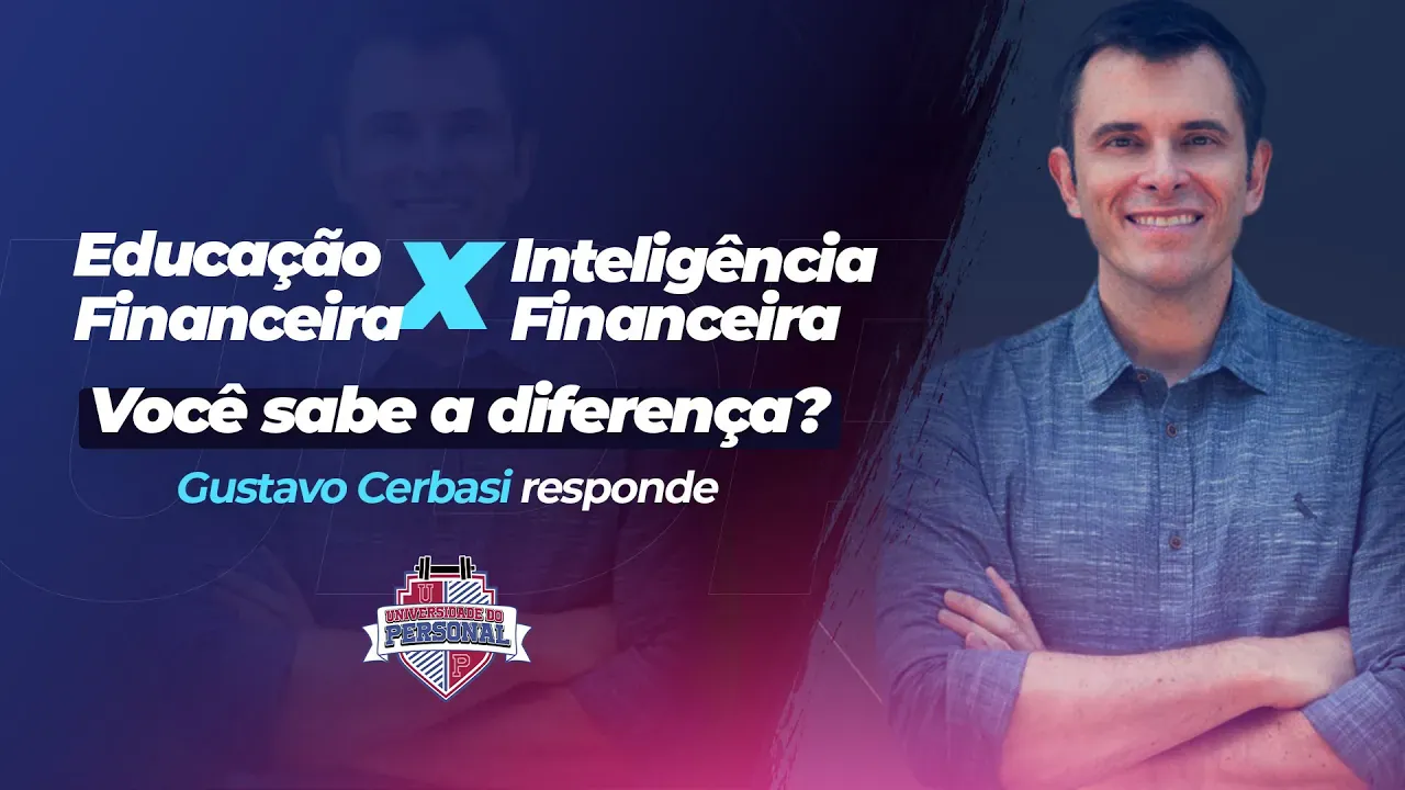 Aula Educação financeira x inteligência financeira, com Gustavo Cerbasi